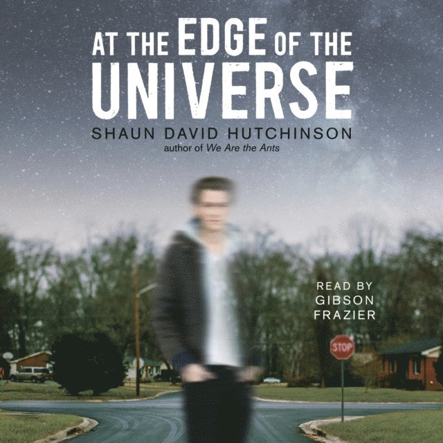 Shaun David Hutchinson - At the Edge of the Universe, Ljudbok