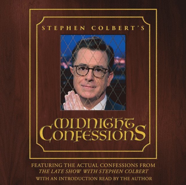 The Staff of The Late Show with Stephen Colbert, Stephen Colbert - Stephen Colbert's Midnight Confessions, Ljudbok