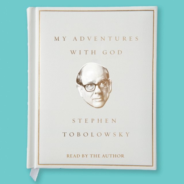 Stephen Tobolowsky - My Adventures with God, Ljudbok