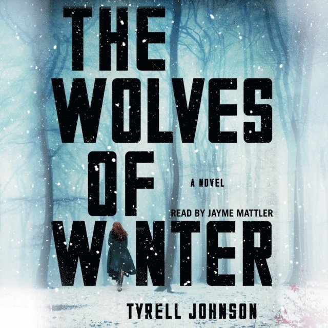 Tyrell Johnson - Wolves of Winter, Ljudbok