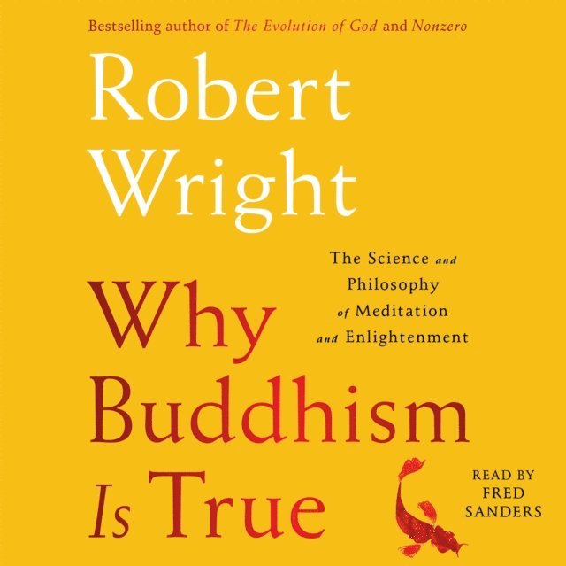 Robert Wright - Why Buddhism is True, Ljudbok
