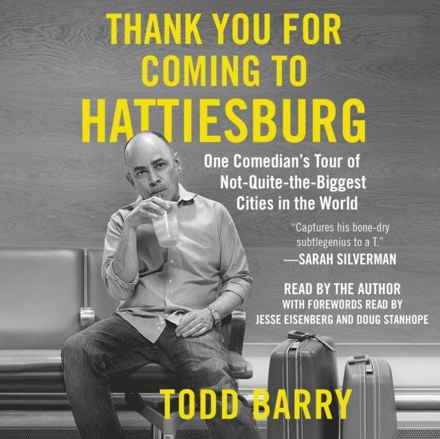 Todd Barry - Thank You for Coming to Hattiesburg, Ljudbok. Tillgänglighet: Lägg i varukorg
