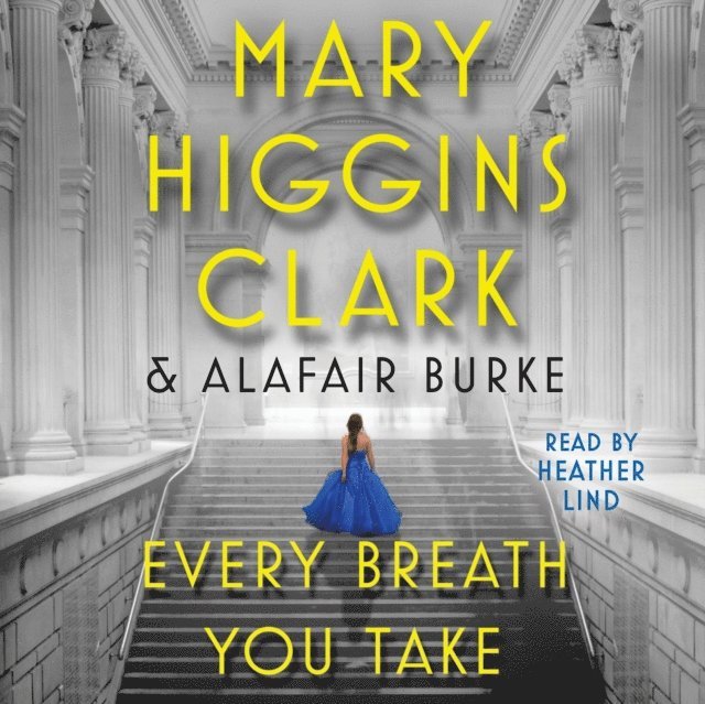 Alafair Burke, Mary Higgins Clark - Every Breath You Take, Ljudbok
