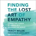Finding the Lost Art of Empathy