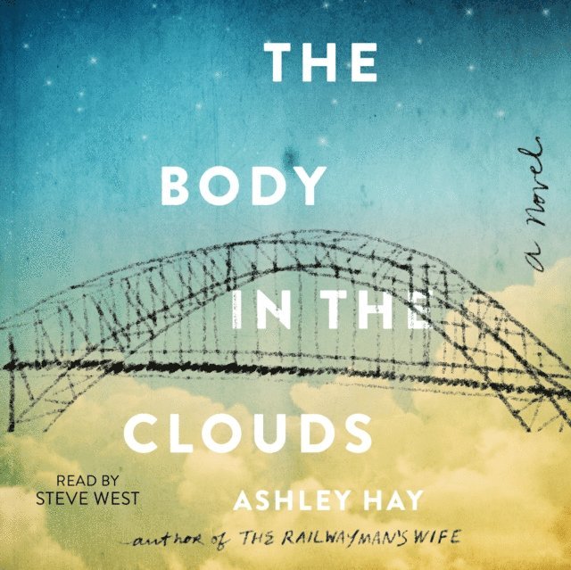 Ashley Hay - Body in the Clouds, Ljudbok