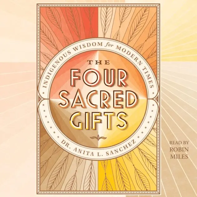 Anita L. Sanchez - Four Sacred Gifts, Ljudbok. Tillgänglighet: Lägg i varukorg
