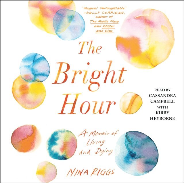 Nina Riggs - Bright Hour, Ljudbok