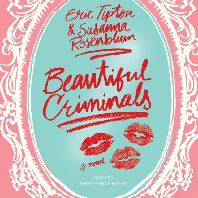 Susanna Rosenblum, Eric Tipton - Beautiful Criminals, Ljudbok