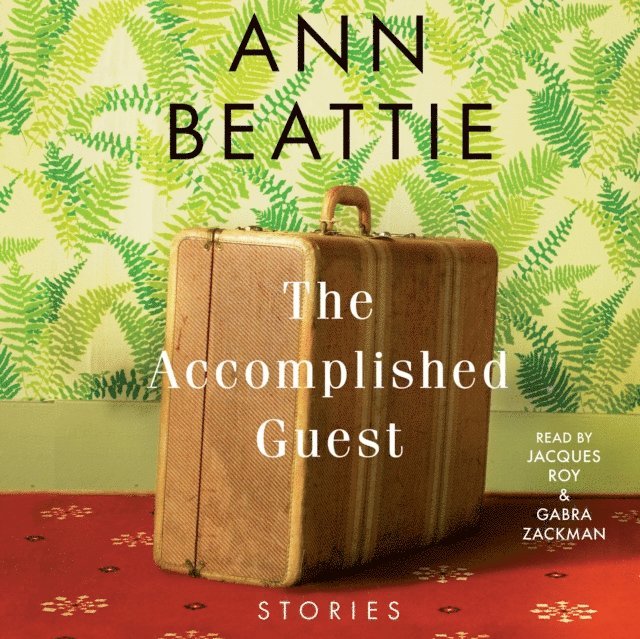 Ann Beattie - Accomplished Guest, Ljudbok