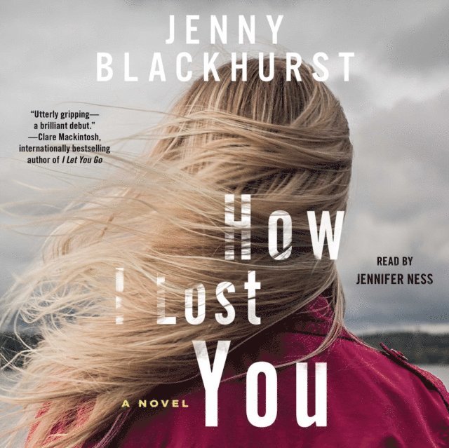 Jenny Blackhurst - How I Lost You, Ljudbok