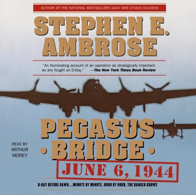 Stephen E. Ambrose - Pegasus Bridge, Ljudbok
