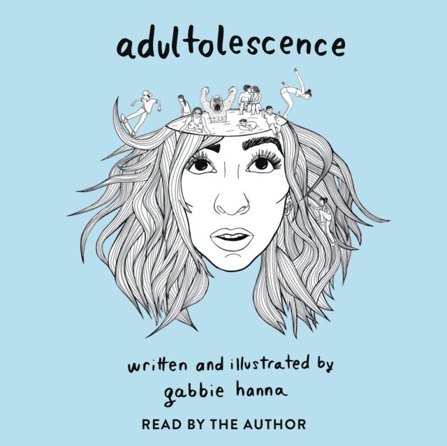 Gabbie Hanna - Adultolescence, Ljudbok