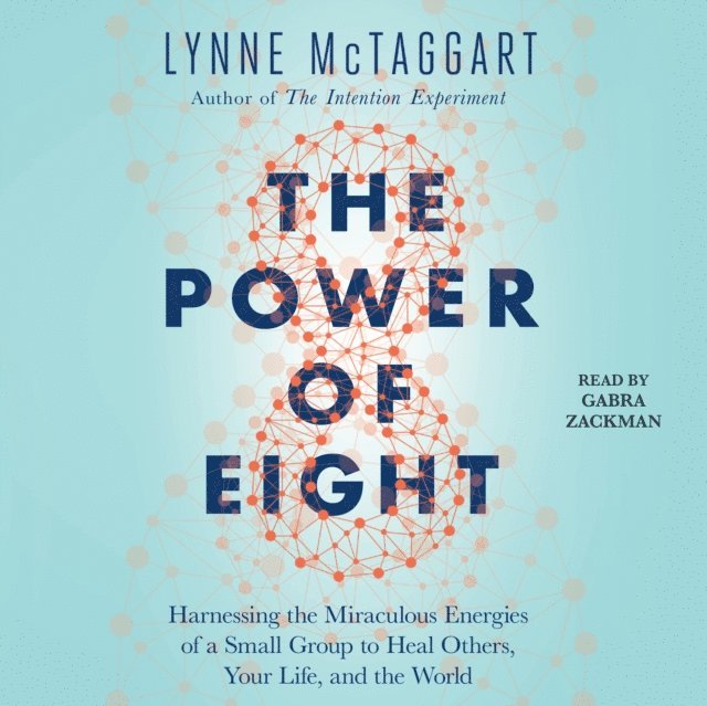 Lynne McTaggart - Power of Eight, Ljudbok