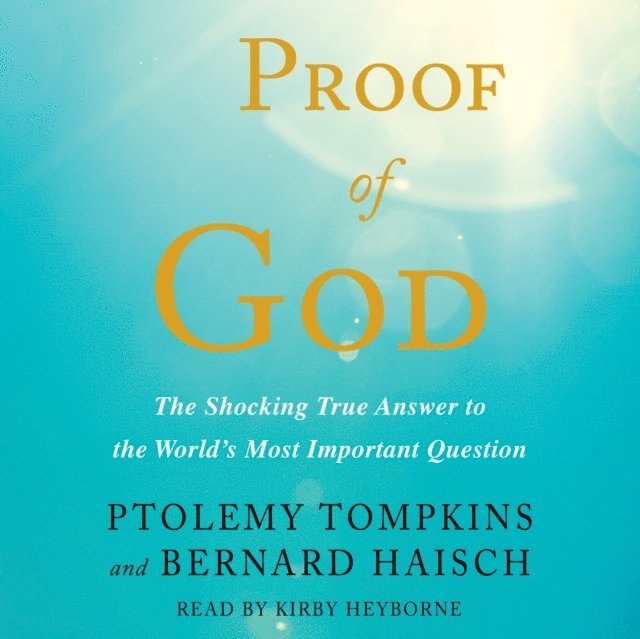 Bernard Haisch, Ptolemy Tompkins - Proof of God, Ljudbok