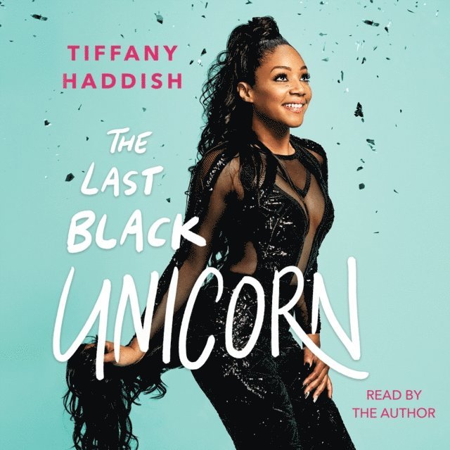 Tiffany Haddish - Last Black Unicorn, Ljudbok