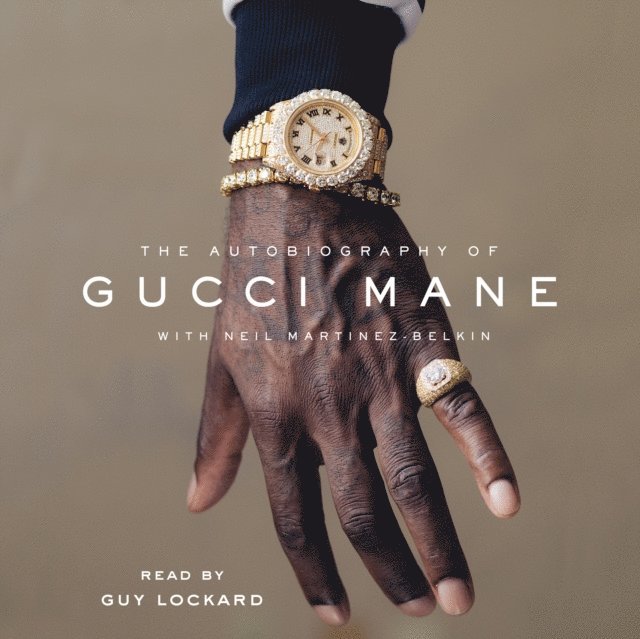 Neil Martinez-Belkin, Gucci Mane - Autobiography of Gucci Mane, Ljudbok