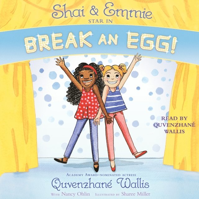 Quvenzhane Wallis - Shai & Emmie Star in Break an Egg!, Ljudbok