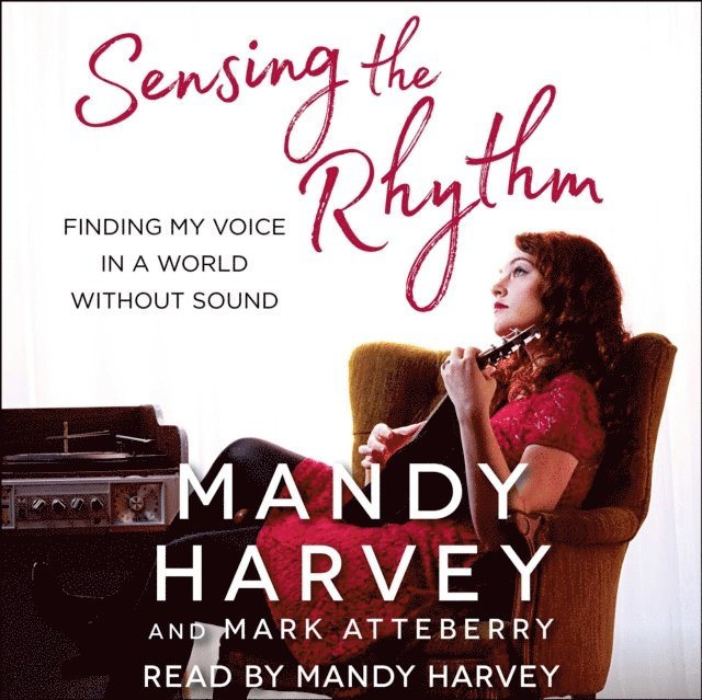 Mark Atteberry, Mandy Harvey - Sensing the Rhythm, Ljudbok