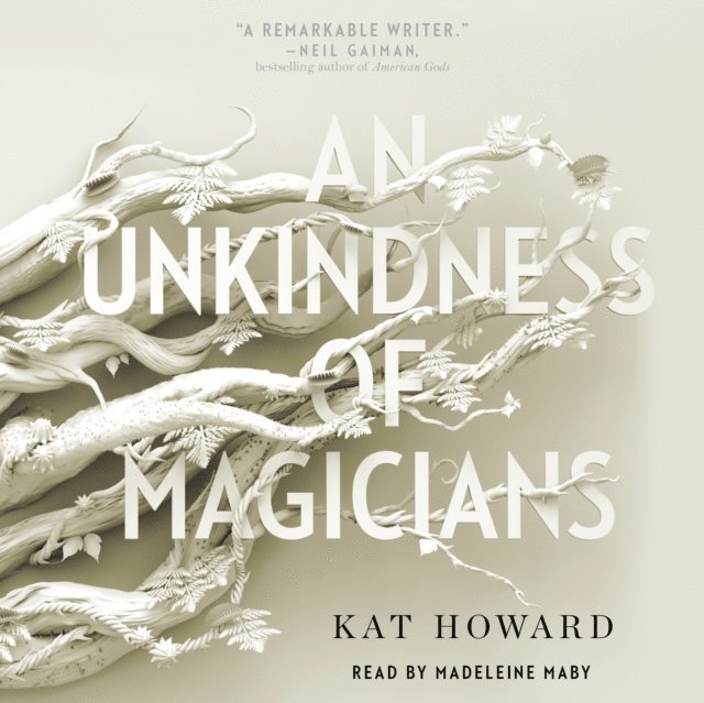 Kat Howard - Unkindness of Magicians, Ljudbok