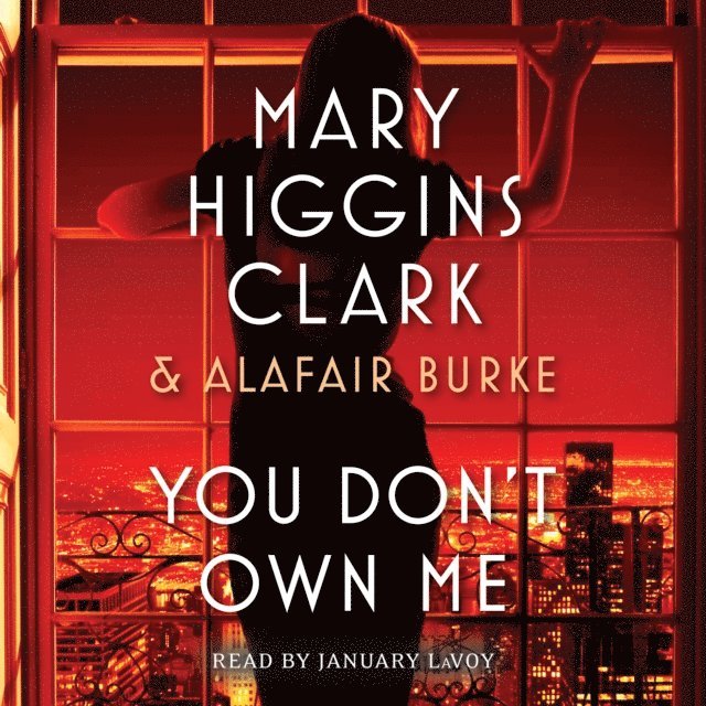 Alafair Burke, Mary Higgins Clark - You Don't Own Me, Ljudbok