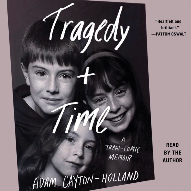 Adam Cayton-Holland - Tragedy Plus Time, Ljudbok