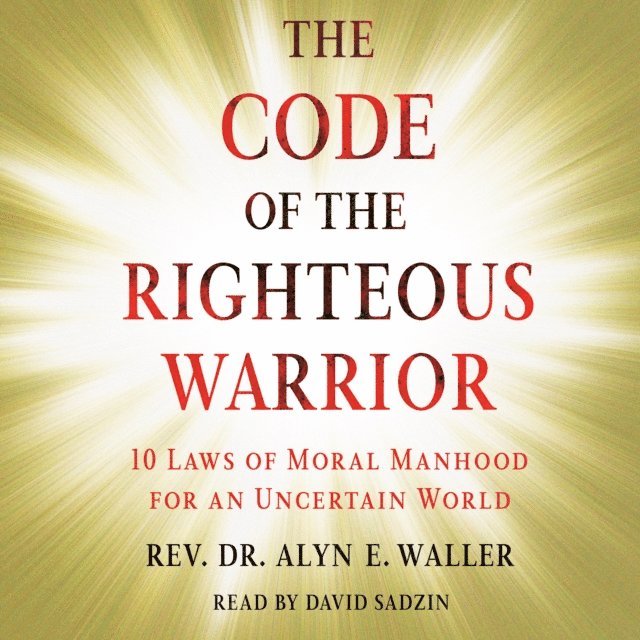 Alyn E. Waller - Code of the Righteous Warrior, Ljudbok