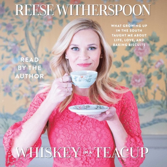 Reese Witherspoon - Whiskey in a Teacup, Ljudbok