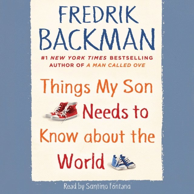 Fredrik Backman - Things My Son Needs to Know about the World, Ljudbok