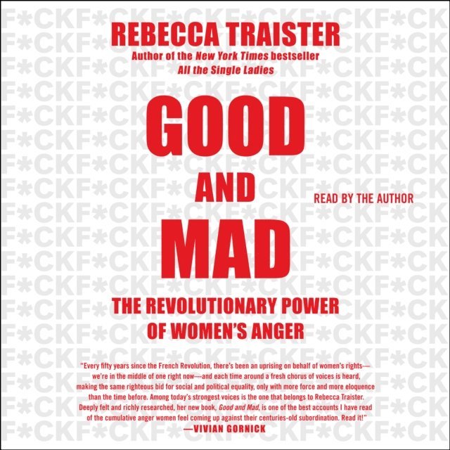 Rebecca Traister - Good and Mad, Ljudbok