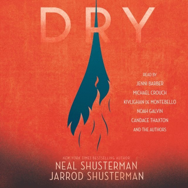 Jarrod Shusterman, Neal Shusterman - Dry, Ljudbok