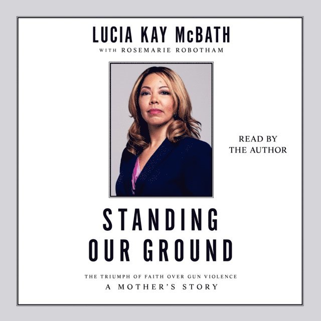Lucy McBath - Standing Our Ground, Ljudbok