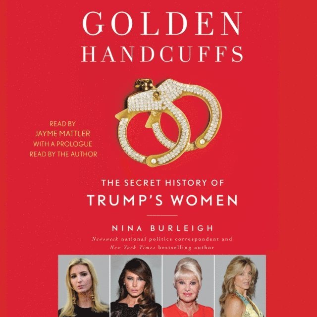 Nina Burleigh - Golden Handcuffs, Ljudbok