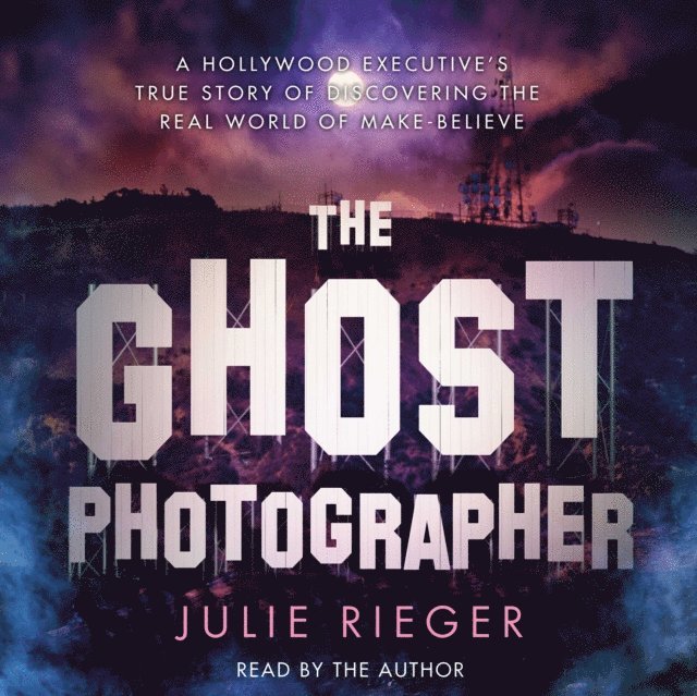 Julie Rieger - Ghost Photographer, Ljudbok