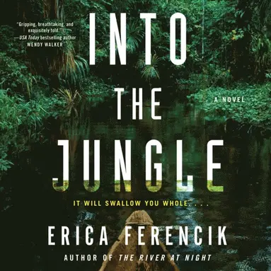 Erica Ferencik - Into the Jungle, Ljudbok