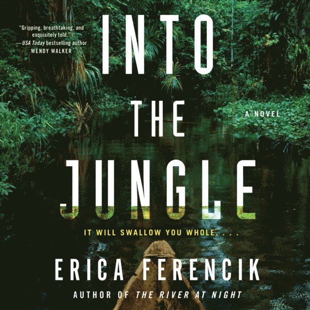 Erica Ferencik - Into the Jungle, Ljudbok