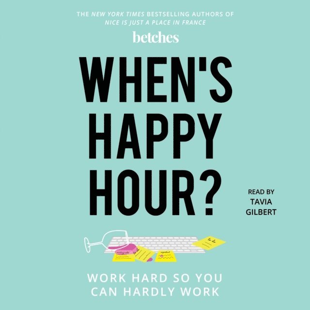 Betches - When's Happy Hour?, Ljudbok