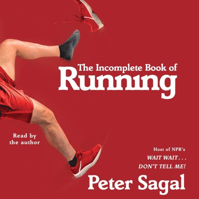 Peter Sagal - Incomplete Book of Running, Ljudbok. Tillgänglighet: Lägg i varukorg