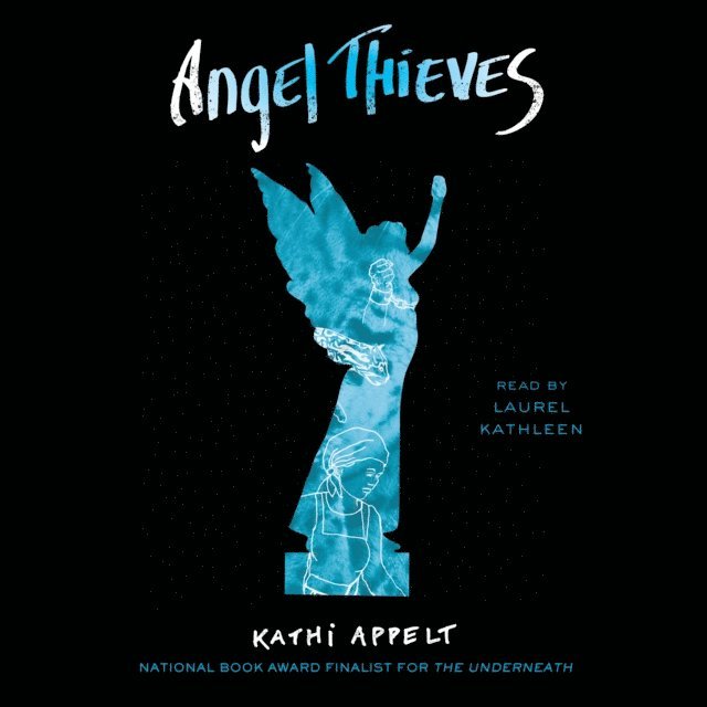 Kathi Appelt - Angel Thieves, Ljudbok