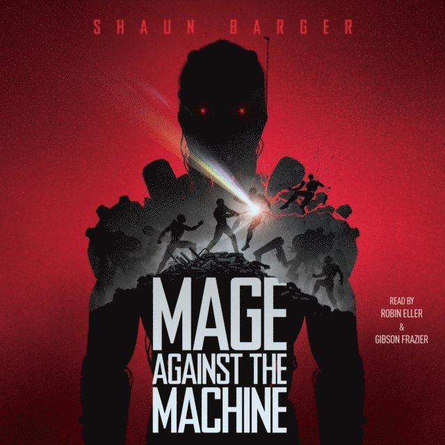 Shaun Barger - Mage Against the Machine, Ljudbok