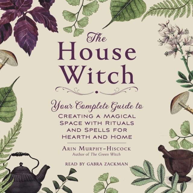 Arin Murphy-Hiscock - House Witch, Ljudbok