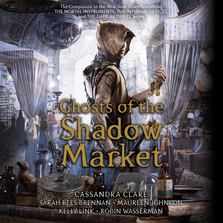 Cassandra Clare, Sarah Rees Brennan, Maureen Johnson, Robin Wasserman, Kelly Link - Ghosts of the Shadow Market, Ljudbok