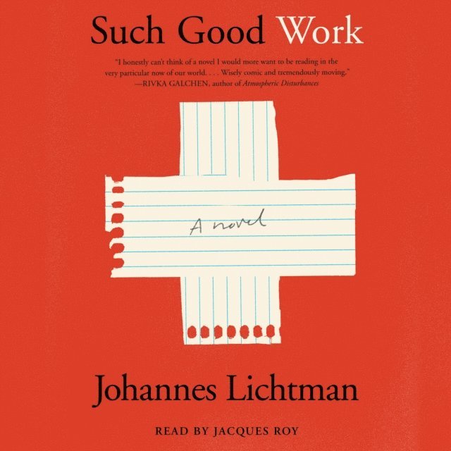 Johannes Lichtman - Such Good Work, Ljudbok
