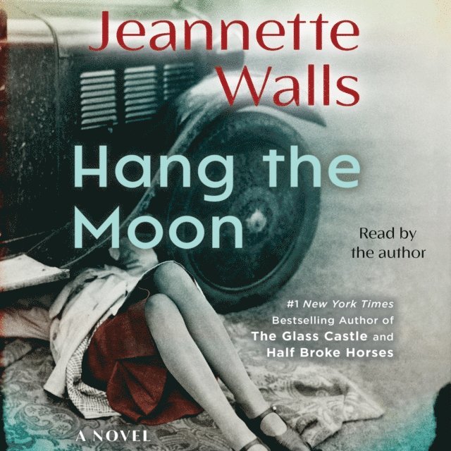 Jeannette Walls - Hang the Moon, Ljudbok