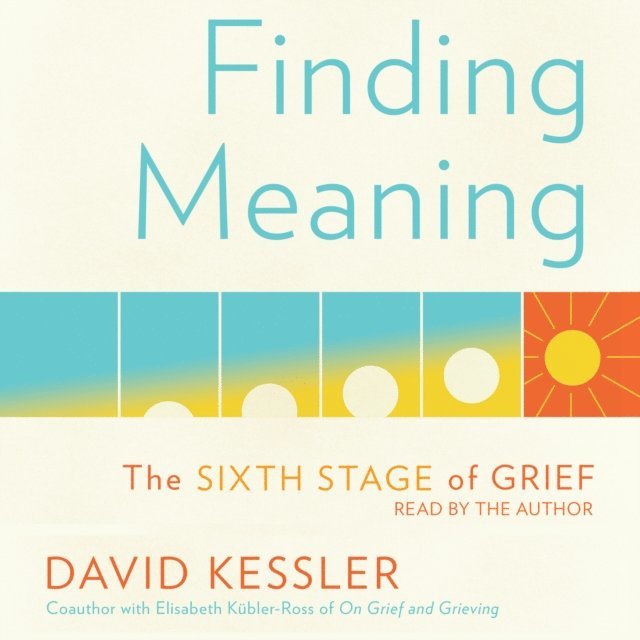 David Kessler - Finding Meaning, Ljudbok