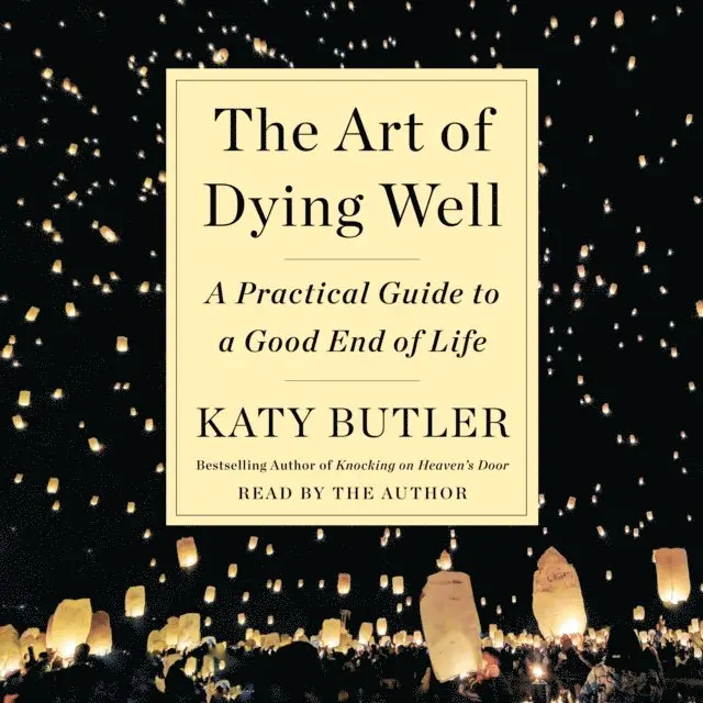 Katy Butler - Art of Dying Well, Ljudbok. Tillgänglighet: Lägg i varukorg