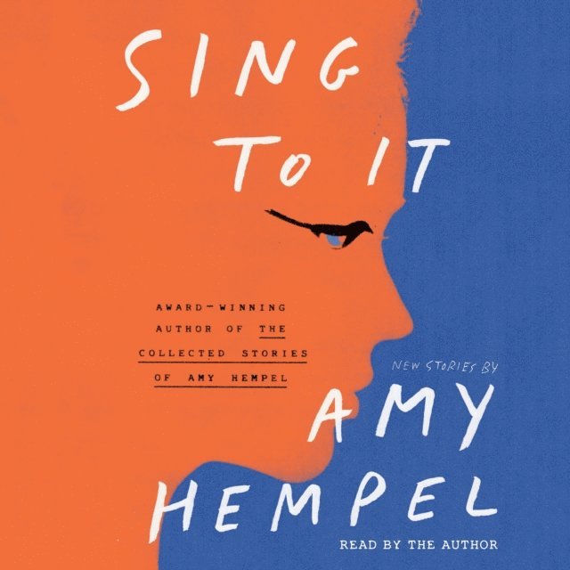 Amy Hempel - Sing to It, Ljudbok