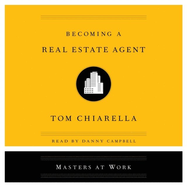 Tom Chiarella - Becoming a Real Estate Agent, Ljudbok