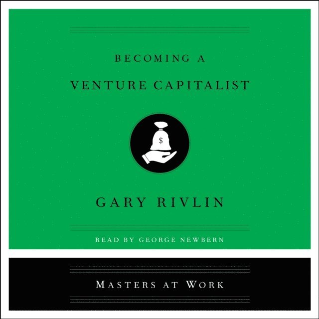 Gary Rivlin - Becoming a Venture Capitalist, Ljudbok