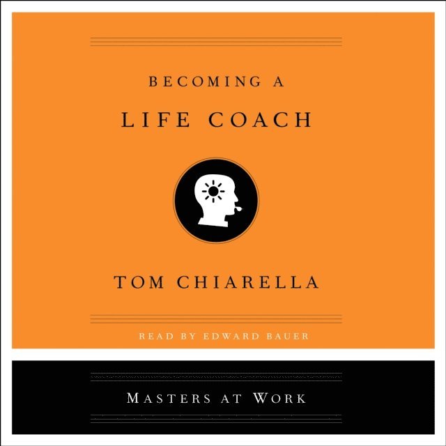 Tom Chiarella - Becoming a Life Coach, Ljudbok