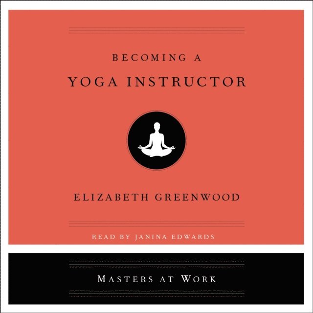 Elizabeth Greenwood - Becoming a Yoga Instructor, Ljudbok
